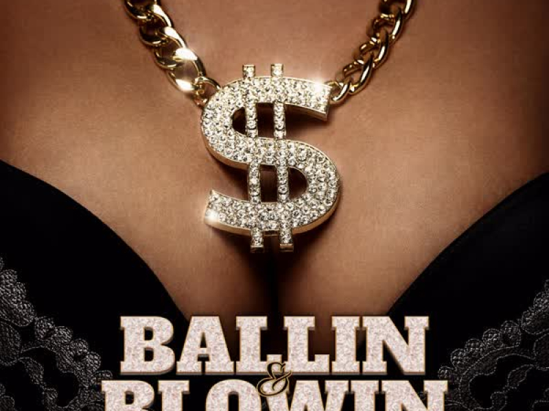 Ballin & Blowin (feat. Rick Ross) (Single)