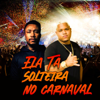 Ela Ta solteira no carnaval (Single)