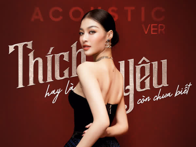 Thích hay là yêu còn chưa biết (Acoustic Ver) (Single)
