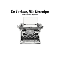Eu Te Amo, Me Desculpa (Single)