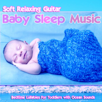 Soft Relaxing Guitar Baby Sleep Music: Bedtime Lullabies for Toddlers with Ocean Sounds (Single)