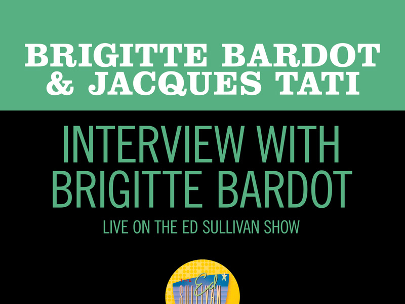 Interview With Brigitte Bardot (Live On The Ed Sullivan Show, June 15, 1958) (Single)