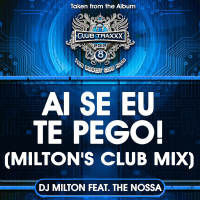 Ai Se Eu Te Pego! (Milton's Club Mix) (Single)