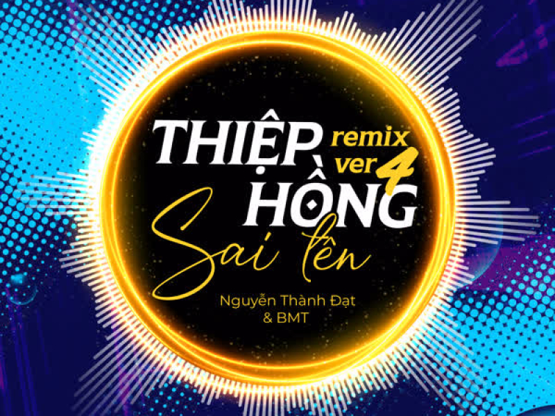 Thiệp Hồng Sai Tên (Remix) [Version 4] (Single)