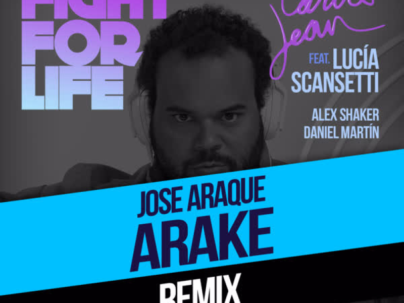 Fight For Life (Arake & Rabbit Sound Remix) [feat. Lucía Scansetti, Alex Shaker & Daniel Martín] (Single)