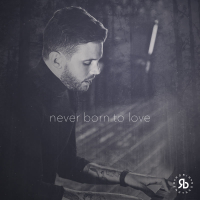 Never Born To Love (Single)