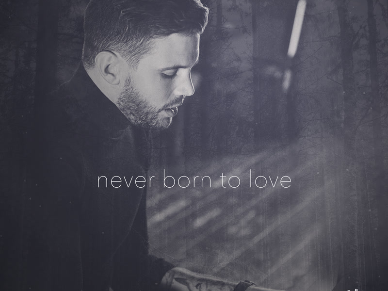 Never Born To Love (Single)