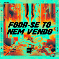 Foda-se Tô Nem Vendo (Single)