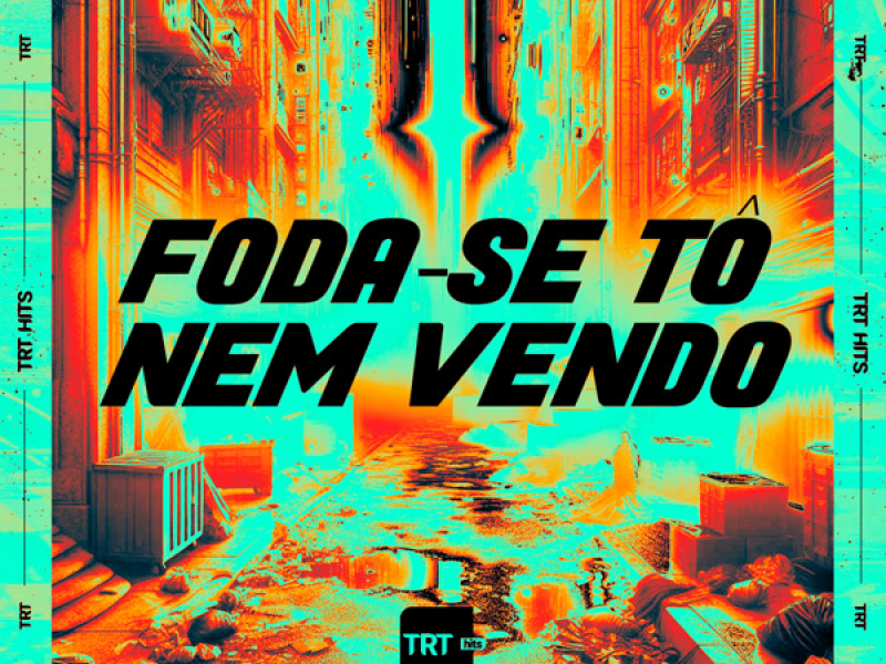 Foda-se Tô Nem Vendo (Single)