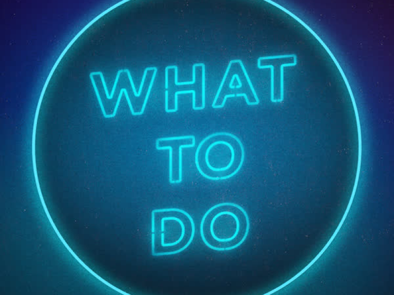 What To Do (Single)