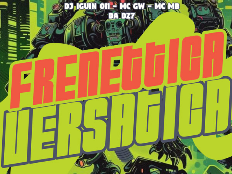 Frenettica Versatica (Single)