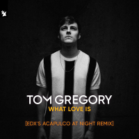 What Love Is (EDX's Acapulco At Night Remix) (Single)