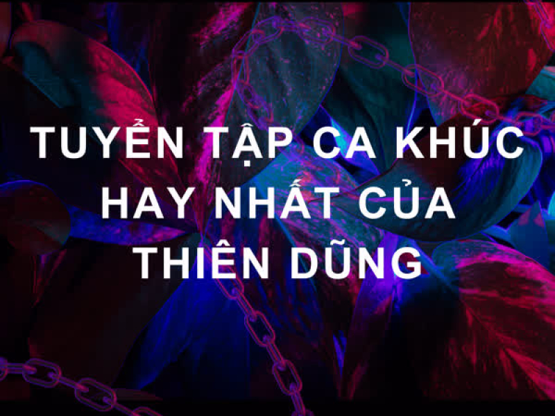 Tuyển Tập Ca Khúc Hay Nhất Của Thiên Dũng (Vol 1) (EP)