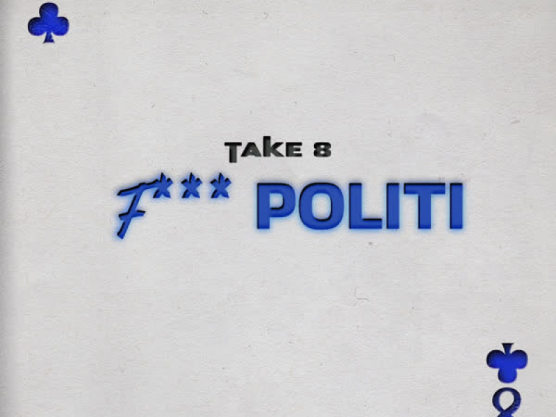 Take 8 (F*** Politi) (EP)