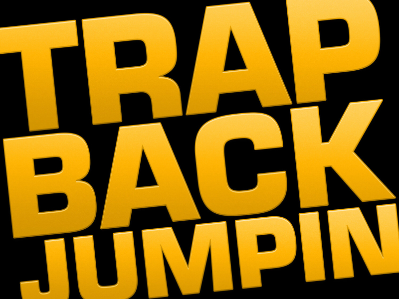 Trap Back Jumpin (Single)