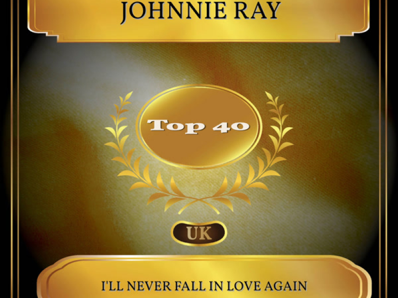 I'll Never Fall In Love Again (UK Chart Top 40 - No. 26) (Single)