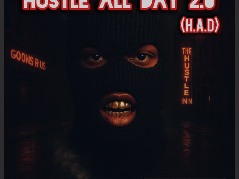HUSTLE ALL DAY 2.0 H.A.D (REMIX) (Single)