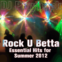 Rock U Betta: Essential Hits for Summer 2012