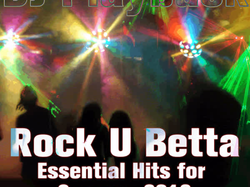 Rock U Betta: Essential Hits for Summer 2012