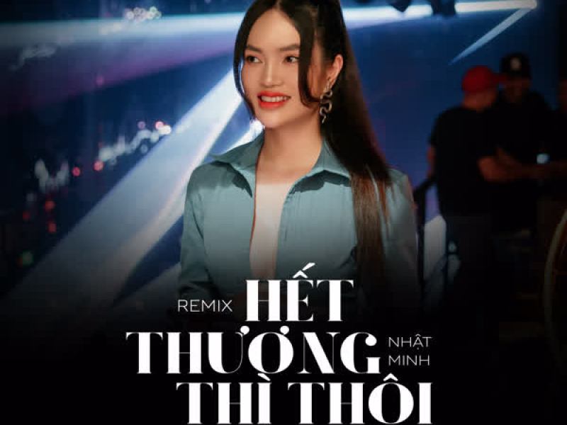 Hết Thương Thì Thôi (Remix) (Single)