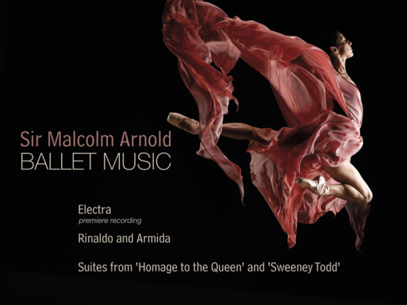 Arnold: Homage to the Queen Suite, Rinaldo and Armida, Sweeny Todd Suite & Electra