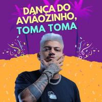 DANÇA DO AVIÂOZINHO, TOMA TOMA (Single)