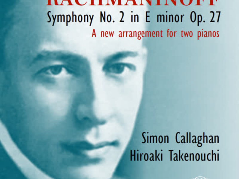 Rachmaninoff: Symphony No. 2 in E Minor, Op. 27 (arr. for two pianos)