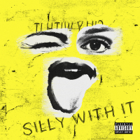 Silly With It (Single)