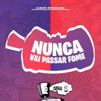 Nunca Vai Passar Fome (Single)