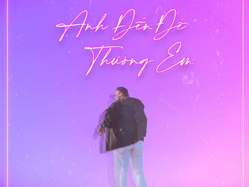 Anh Đến Để Thương Em (Single)