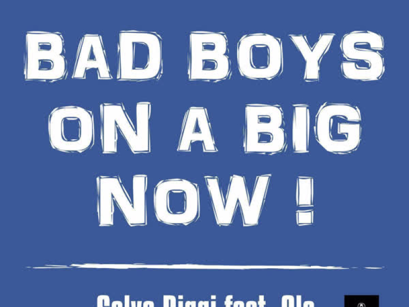 Bad Boys On a Big Now (Single)