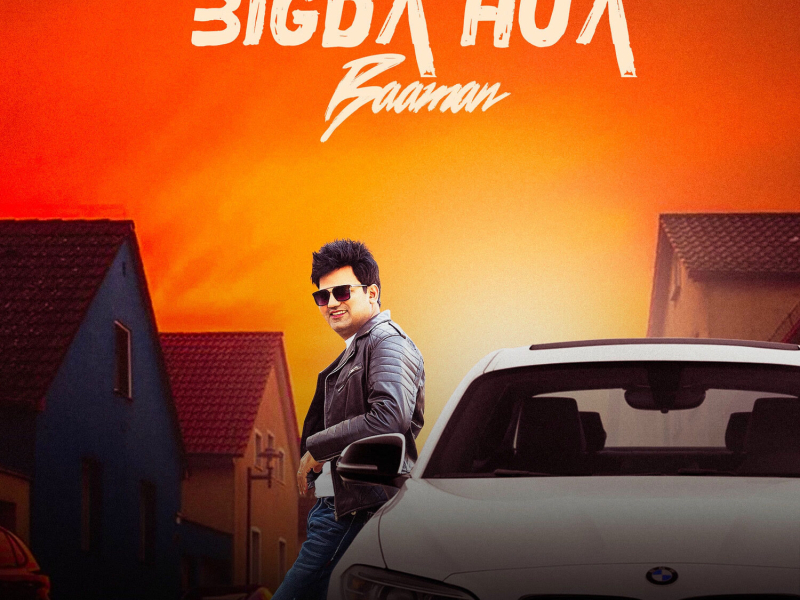 Bigda Hua Baaman (Single)