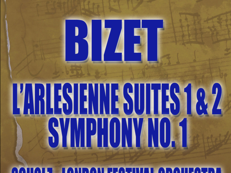 Bizet: L'Arlesienne Suite - Symphony No. 1