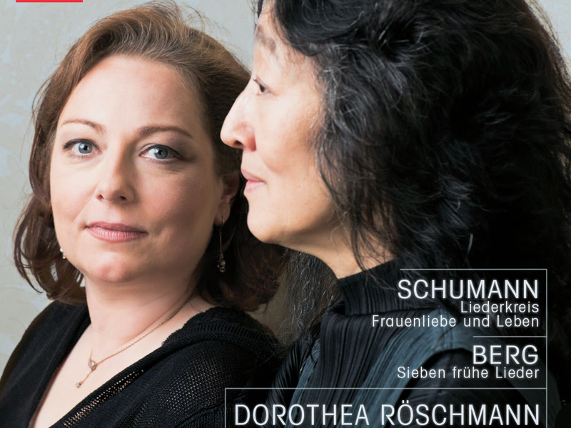 Schumann: Liederkreis; Frauenliebe und Leben; Berg: Sieben frühe Lieder