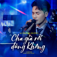 Cha Già Rồi Đúng Không (Live) (Single)
