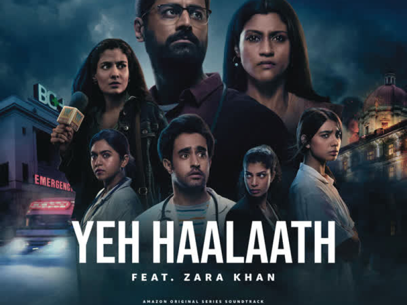 Yeh Haalaath (feat. Zara Khan) (Music from the Original Series 