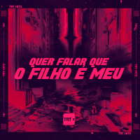 Quer Falar Que o Filho É Meu (Single)