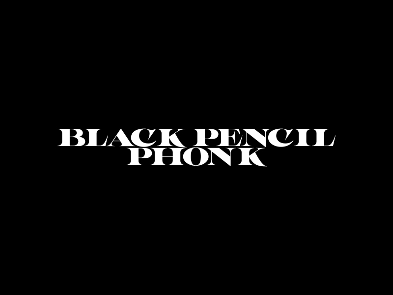 BLACK PENCIL PHONK (Single)