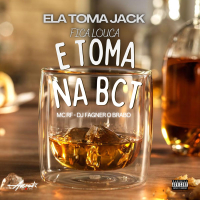 Ela Toma Jack Fica Louca e Toma Na Bct (Single)