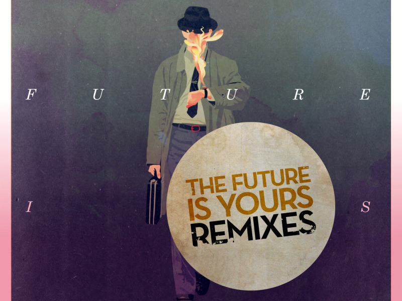 The Future Is Yours (Remixes) (EP)