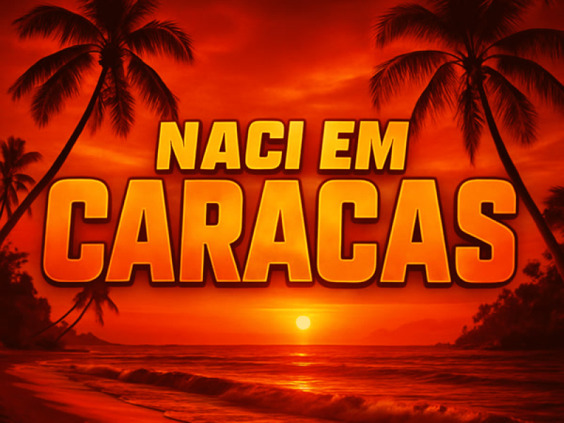 Naci em caracas (Single)