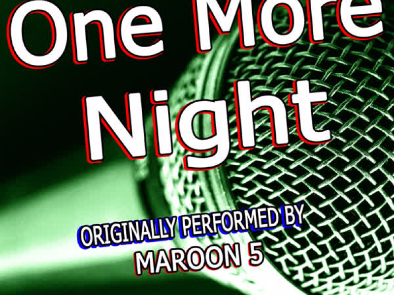 One More Night (Originally Performed By Maroon 5) (Single)