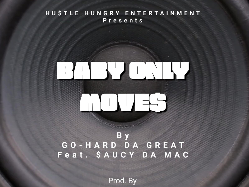 Baby Only Moves (feat. Saucy Da Mac) (Single)