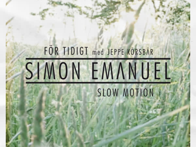 För Tidigt/Slow Motion