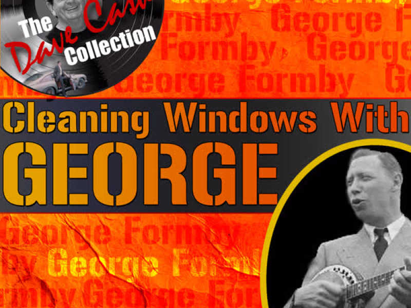 Cleaning Windows with George (The Dave Cash Collection)