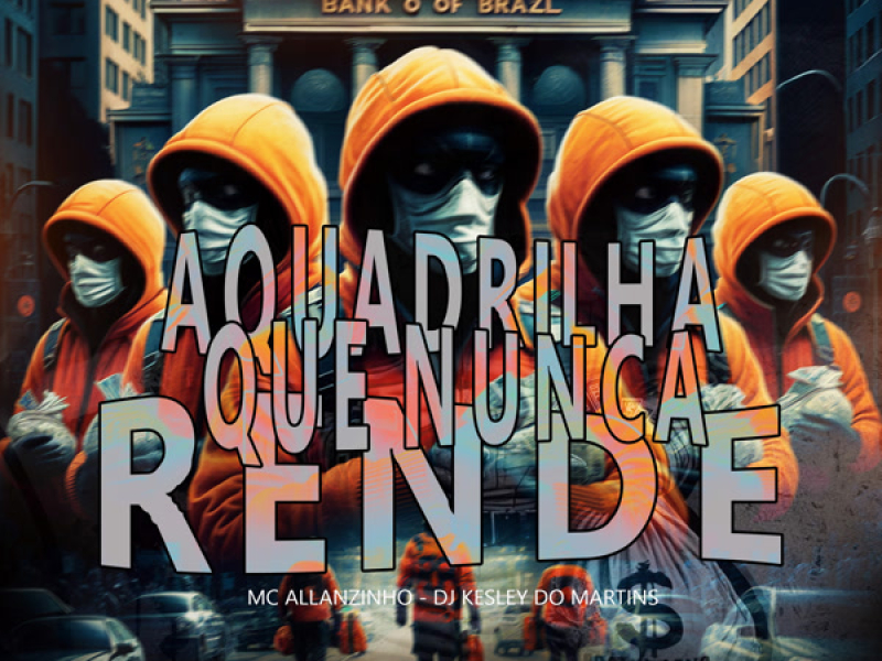A QUADRILHA QUE NUNCA RENDE (Single)