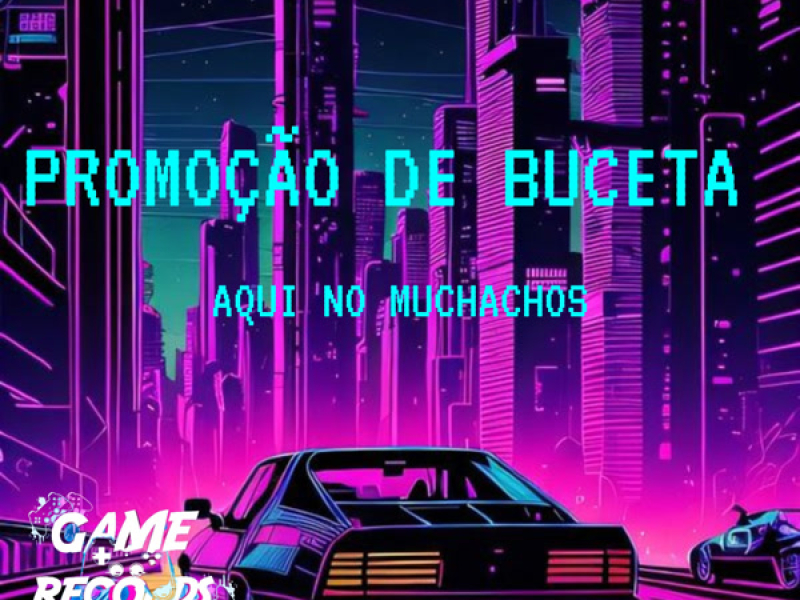 Promoção de Buceta aqui no Muchachos (Single)