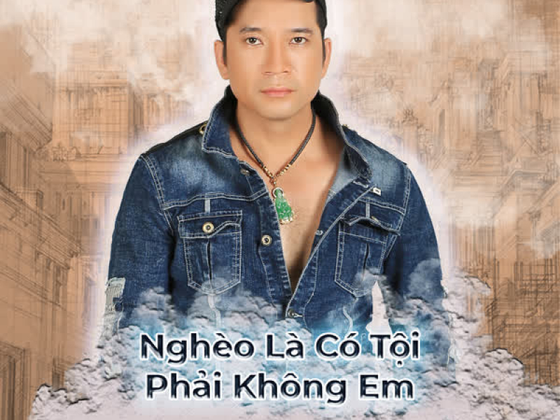 Nghèo Là Có Tội Phải Không Em (Single)