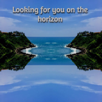 Looking for You on the Horizon