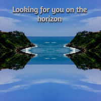 Looking for You on the Horizon